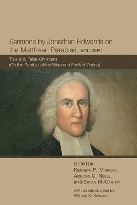bokomslag Sermons by Jonathan Edwards on the Matthean Parables, Volume I