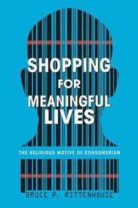 bokomslag Shopping for Meaningful Lives