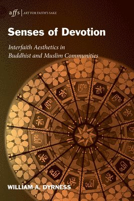 William Dyrness - Senses of Devotion, Inbunden