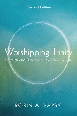 bokomslag Worshipping Trinity, Second Edition