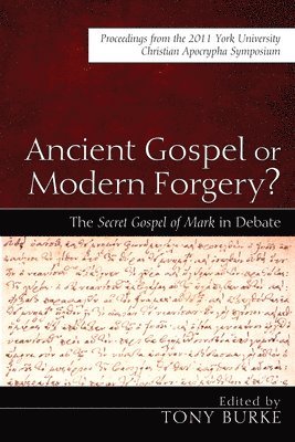 Tony Burke - Ancient Gospel or Modern Forgery?, Inbunden
