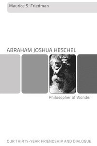 bokomslag Abraham Joshua Heschel--Philosopher of Wonder