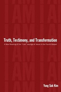 bokomslag Truth, Testimony, and Transformation