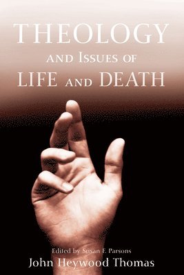 Theology and Issues of Life and Death 1