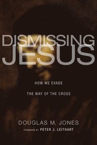 bokomslag Dismissing Jesus