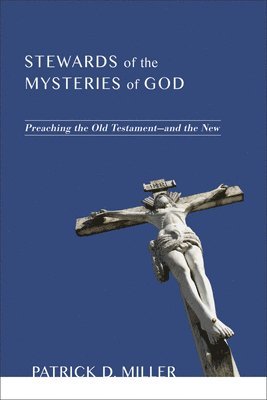 Patrick D Miller - Stewards of the Mysteries of God, Inbunden