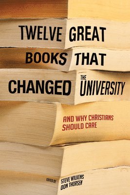 bokomslag Twelve Great Books that Changed the University