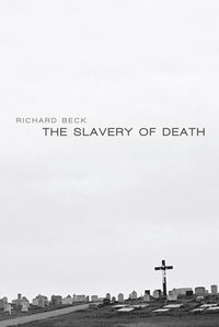 bokomslag The Slavery of Death