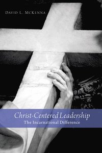 bokomslag Christ-Centered Leadership
