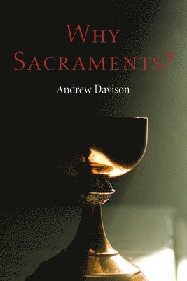 Why Sacraments? 1