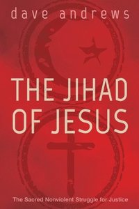 bokomslag The Jihad of Jesus