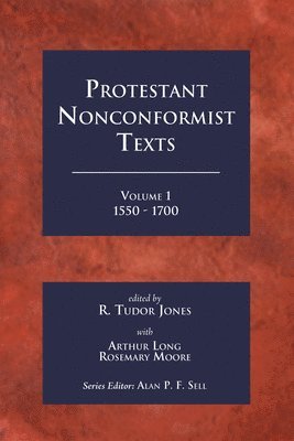 Protestant Nonconformist Texts Volume 1 1
