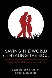 bokomslag Saving the World and Healing the Soul
