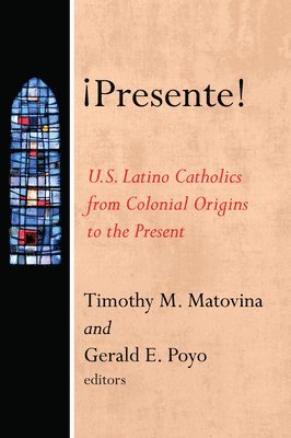 Timothy Matovina, Gerald E Poyo, Gerald E. Poyo - ¡Presente!, Häftad