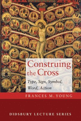 Frances M Young - Construing the Cross, Häftad