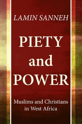 Lamin Sanneh - Piety and Power, Häftad
