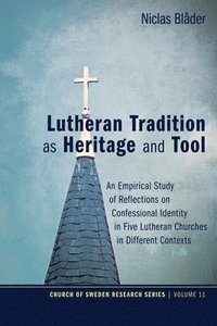 bokomslag Lutheran Tradition as Heritage and Tool