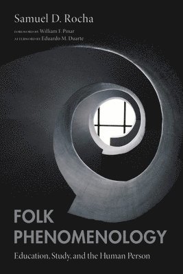 Samuel D Rocha - Folk Phenomenology, Inbunden