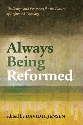 Always Being Reformed