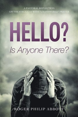 Roger Philip Abbott - Hello? Is Anyone There?, Inbunden