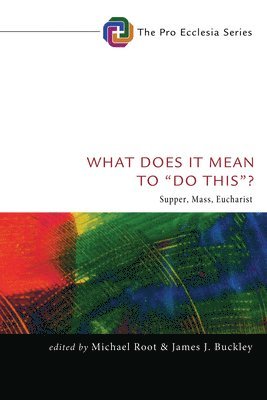 Michael Root, James J Buckley - What Does It Mean to "Do This"?, Inbunden
