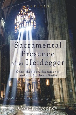 bokomslag Sacramental Presence After Heidegger