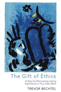 bokomslag The Gift of Ethics