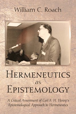 William C Roach, William C. Roach - Hermeneutics as Epistemology, Häftad