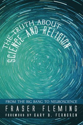 bokomslag Truth about Science and Religion