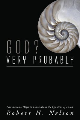 Robert H Nelson, Robert H. Nelson - God? Very Probably, Inbunden