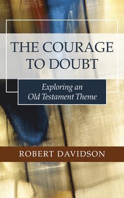 Robert Davidson - The Courage to Doubt, Häftad