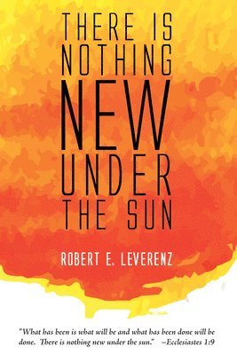 There is Nothing New Under the Sun 1