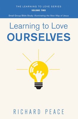 Richard Peace - Learning to Love Ourselves, Häftad