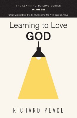 Richard Peace - Learning to Love God, Häftad