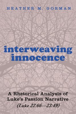 Heather Marie Gorman - Interweaving Innocence, Häftad