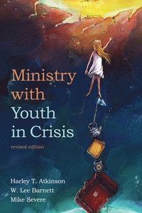 bokomslag Ministry with Youth in Crisis, Revised Edition