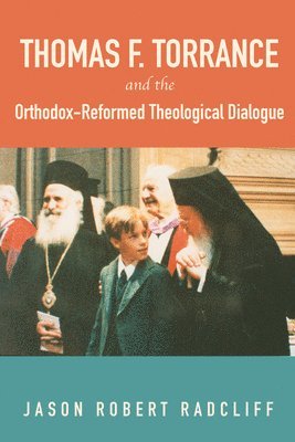 Thomas F. Torrance and the Orthodox-Reformed Theological Dialogue 1