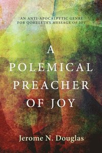 bokomslag A Polemical Preacher of Joy
