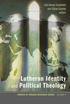 Carl-Henric Grenholm, Göran Gunner - Lutheran Identity and Political Theology, Inbunden