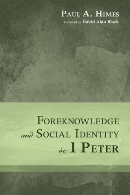 Foreknowledge and Social Identity in 1 Peter 1