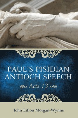 Paul's Pisidian Antioch Speech (Acts 13) 1