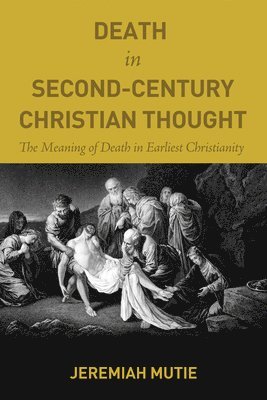 Death in Second-Century Christian Thought 1