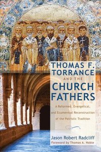 bokomslag Thomas F. Torrance and the Church Fathers