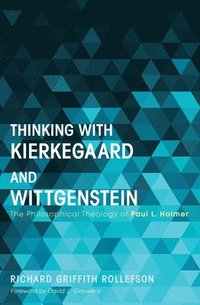 bokomslag Thinking with Kierkegaard and Wittgenstein
