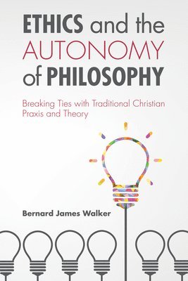 bokomslag Ethics and the Autonomy of Philosophy