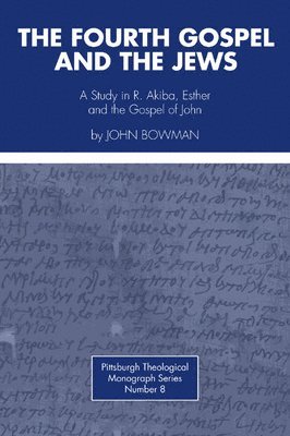 John Bowman, Dikran Hadidian - Fourth Gospel and the Jews, Inbunden