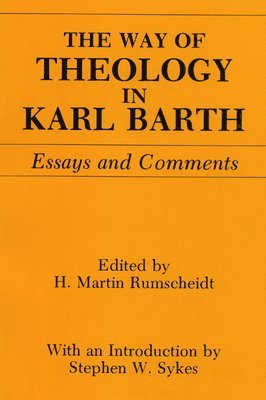 Stephen W Sykes, Stephen W. Sykes, H Martin Rumscheidt, Dikran Hadidian, H. Martin Rumscheidt - Way of Theology in Karl Barth, Inbunden