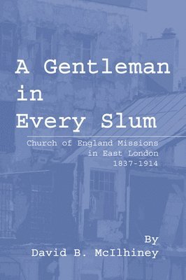 David B McIlhiney - Gentleman in Every Slum, Inbunden