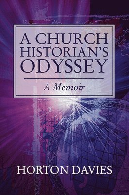Horton Davies, Dikran Hadidian - Church Historian's Odyssey, Inbunden