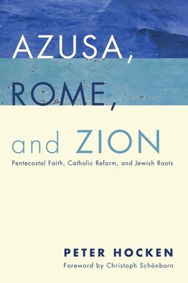 bokomslag Azusa, Rome, and Zion